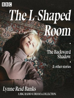 cover image of The L-Shaped Room, Backward Shadow & Other Stories